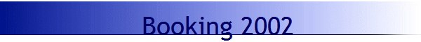 Booking 2002                